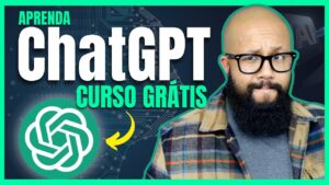 TUTORIAL ChatGPT – Curso GRÁTIS COMPLETO para Iniciantes, FAÇA DINHEIRO Com ChatGPT