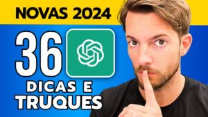Descubra as NOVAS 36 Dicas e Truques de ChatGPT 2024 e surpreenda-se com as novidades!