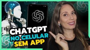 CHATGPT: Aprenda a usar no celular de forma gratuita e transforme-o em um aplicativo no seu dispositivo móvel!