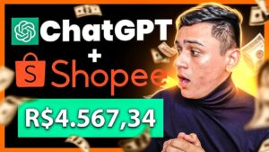 Descubra a incrível forma de ganhar 4 mil por mês na Shopee usando o ChatGPT 2023 – Você não vai acreditar como é fácil!