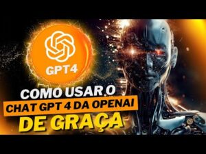 Descubra como aproveitar o Chat GPT 4 gratuitamente e ainda dicas para potencializar seu uso!