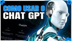 COMO UTILIZAR O CHATGPT DA OPENAI: PASSO A PASSO COM EXEMPLOS PRÁTICOS PARA INTERAGIR COM O PODEROSO CHATBOT GPT