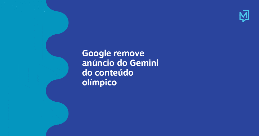 Google remove anúncio do Gemini do conteúdo olímpico – Meio