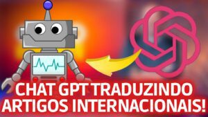 Como usar o chat GPT para traduzir artigos do inglês para o português por meio do OpenAI: Descubra essa funcionalidade incrível!