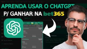 Descubra a Brecha Infalível para Ganhar na BET365 Usando o ChatGPT [GARANTIDO] – Aprenda Agora!