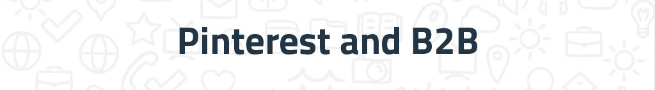 Pinterest e B2B