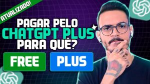 Vale a Pena Assinar o ChatGPT PLUS? Descubra o Que Realmente Muda e Minha Opinião Honesta!