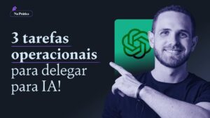 Automatize sua vida com IA! Descubra 3 tarefas que você pode delegar para o ChatGPT.