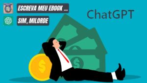 Descubra como criar um ebook do zero para lucrar: Chat GPT mostra o passo a passo para o sucesso!