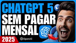 Aprenda como desbloquear o ChatGPT-5 sem pagar mensalmente – Uma dica quase gratuita para o futuro de 2025! 🔥🔓