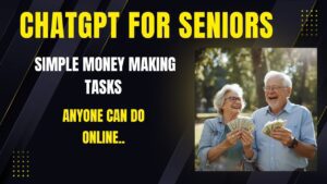 ChatGPT for Seniors: Discover How Simple Money Tasks Can Be Done Online by Anyone, Plus a Fun Fact!