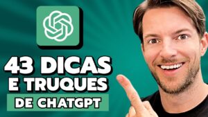 Descubra 43 Dicas e Truques Incríveis para Usar o ChatGPT