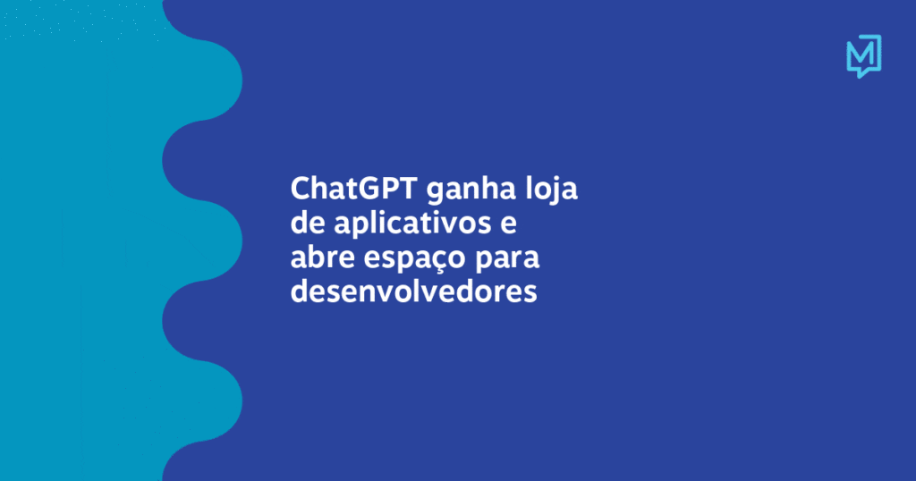 ChatGPT ganha loja de aplicativos e abre espaço para desenvolvedores – Meio